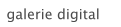 galerie digital